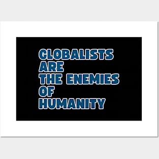 Globalists are the enemies of humanity Posters and Art